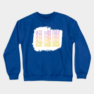 Best day ever Crewneck Sweatshirt